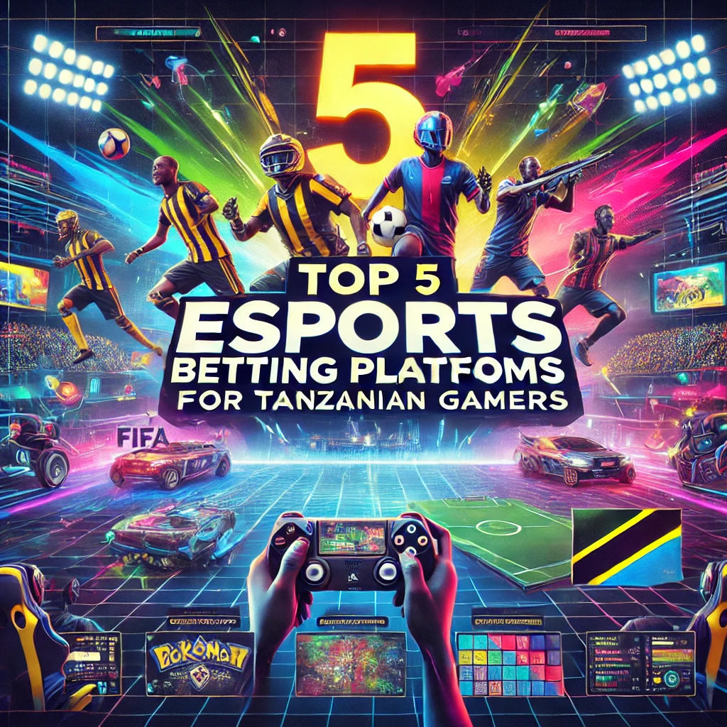 Top 5 eSports Betting Platforms for Tanzanian Gamers